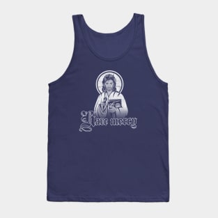 Have Mercy! Tank Top